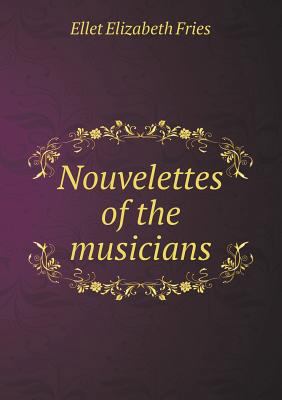 Nouvelettes of the musicians 5518448945 Book Cover