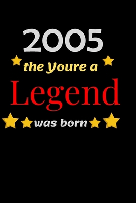 Paperback 2005 The year a LEGEND was born: Blank Lined Notebook. Funny and cute gag gift for 15th Birthday for men, women, daughter, son, girlfriend, boyfriend, ... wife, husband, co-worker,perfect Gift,Logbook Book