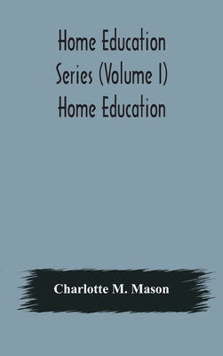 Home education series (Volume I) Home Education 9354176844 Book Cover