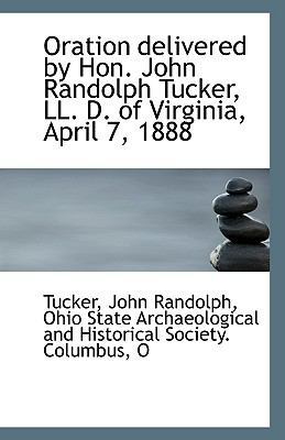 Oration Delivered by Hon. John Randolph Tucker,... 1113554215 Book Cover
