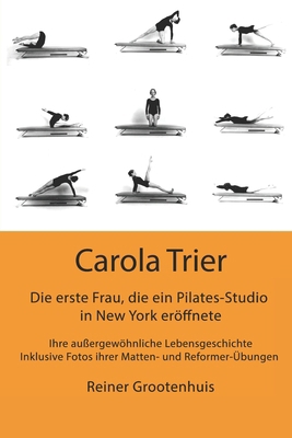 Carola Trier - Die erste Frau, die ein Pilates-... [German] B09CV4PR1F Book Cover