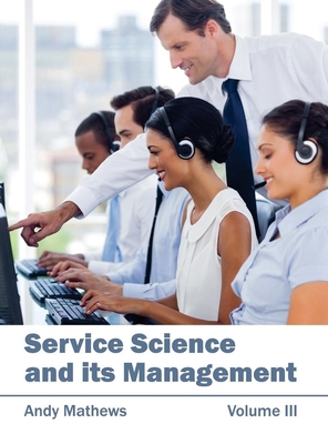 Service Science and Its Management: Volume III 1632404648 Book Cover