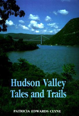 Hudson Valley Tales and Trails 0879517603 Book Cover