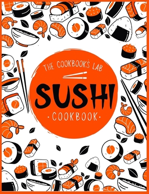 Sushi Cookbook: The Step-by-Step Sushi Guide fo... 1914128435 Book Cover