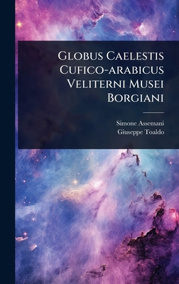 Globus Caelestis Cufico-arabicus Veliterni Muse... [Latin] 1024443434 Book Cover