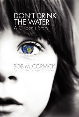 Don't Drink the Water: A Citizen's Story 0982814682 Book Cover