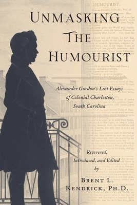 Unmasking The Humourist: Alexander Gordon's Los... B0FMYFZ758 Book Cover