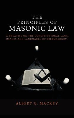 The Principles of Masonic Law: A Treatise on th... 2357286822 Book Cover