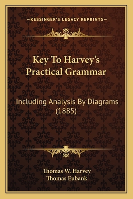 Key To Harvey's Practical Grammar: Including An... 1164873776 Book Cover