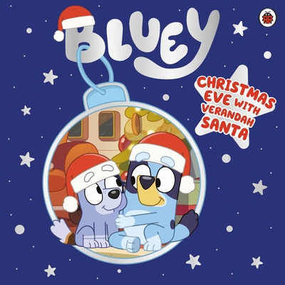 Bluey: Christmas Eve with Verandah Santa 0241551994 Book Cover