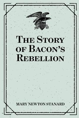 The Story of Bacon's Rebellion 1530412501 Book Cover