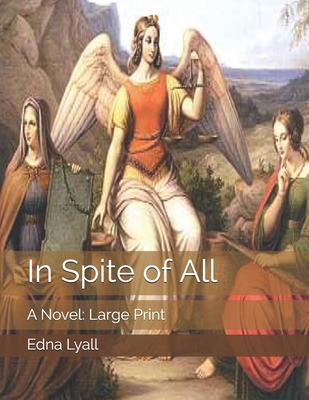 In Spite of All: A Novel: Large Print B08579JZ8K Book Cover