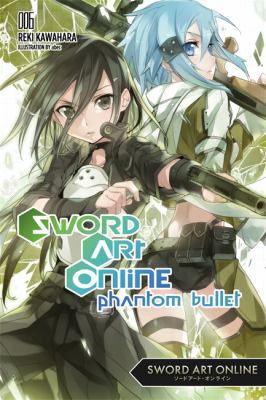 Sword Art Online 6 (Light Novel): Phantom Bulle... 0316296457 Book Cover