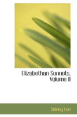 Elizabethan Sonnets, Volume II 0559323506 Book Cover