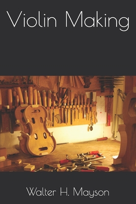 Violin Making B08KH11P67 Book Cover