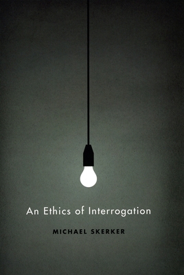 An Ethics of Interrogation 0226761622 Book Cover