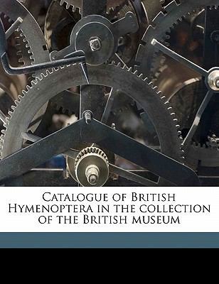 Catalogue of British Hymenoptera in the Collect... 1177487616 Book Cover