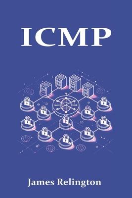 Icmp: The Backbone of Network Diagnostics and C... B0F5PWH74M Book Cover