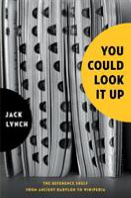 You Could Look It Up: The Reference Shelf from ... 080277752X Book Cover
