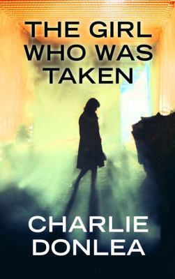 The Girl Who Was Taken [Large Print] 1410497682 Book Cover