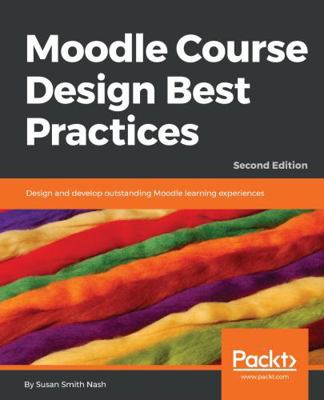 Moodle Course Design Best Practices - Second Ed... 1789348609 Book Cover
