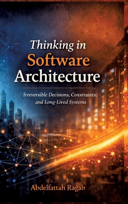 Thinking in Software Architecture: Irreversible... 3384803132 Book Cover