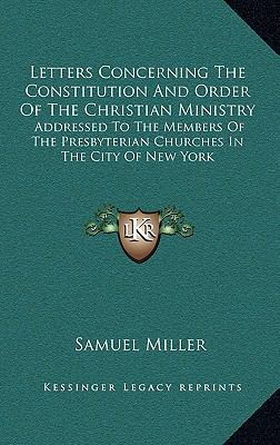 Letters Concerning the Constitution and Order o... 1163566926 Book Cover