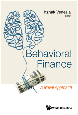 Behavioral Finance: A Novel Approach 9811229244 Book Cover
