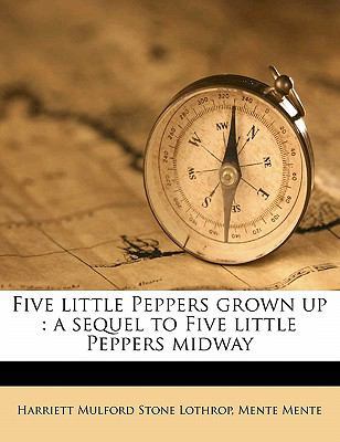 Five little Peppers grown up: a sequel to Five ... 1176621114 Book Cover