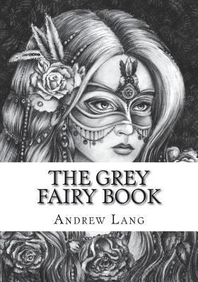 The Grey Fairy Book 172333300X Book Cover