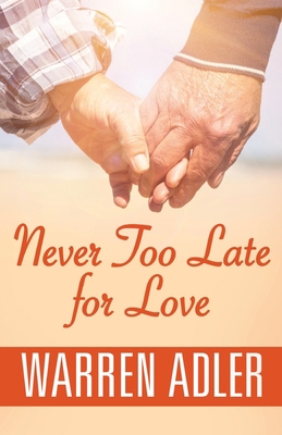 Never Too Late for Love 1532982224 Book Cover