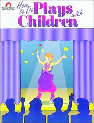 How to Do Plays With Children 1557993327 Book Cover