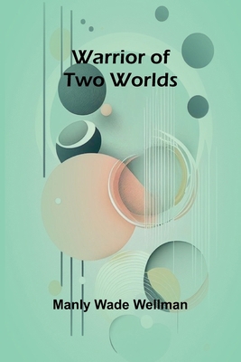 Warrior of Two Worlds 9364738179 Book Cover