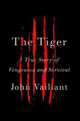 The Tiger: A True Story of Vengeance and Survival 0307268934 Book Cover
