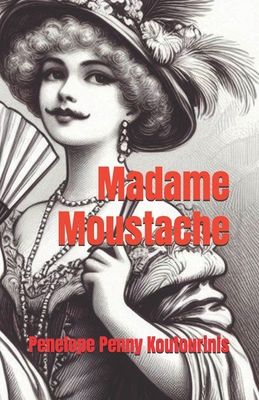Madame Moustache B0DLB6GLY8 Book Cover