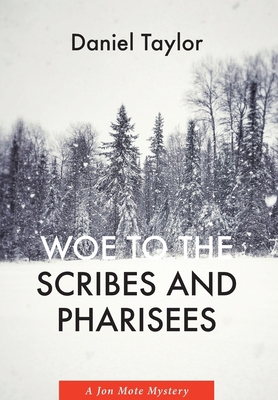Woe to the Scribes and Pharisees: A Jon Mote My... 1639820345 Book Cover