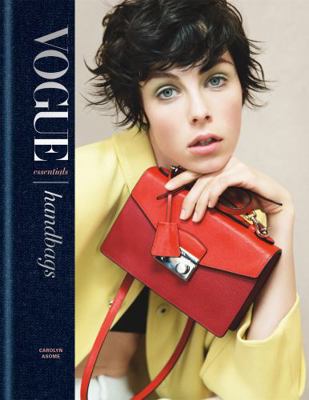 Vogue Essentials: Handbags 1840917660 Book Cover