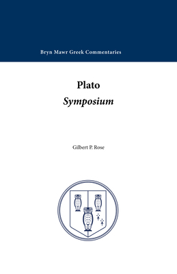 Plato's Symposium: Commentary 0929524322 Book Cover