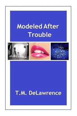 Modeled After Trouble 0692803548 Book Cover