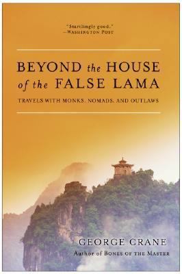 Beyond the House of the False Lama: Travels wit... 0060858281 Book Cover