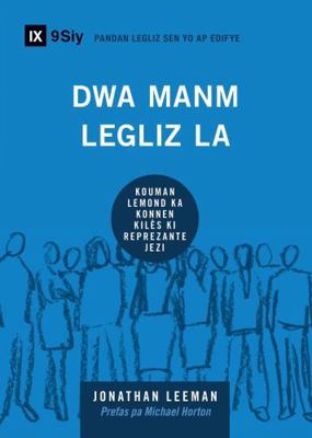 Church Membership / Dwa Manm Legiz la: How the ... [Haitian French Creole]            Book Cover