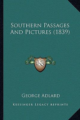 Southern Passages And Pictures (1839) 1163898678 Book Cover