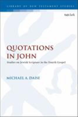 Quotations in John: Studies on Jewish Scripture... 0567681793 Book Cover