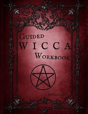 Guided Wicca Workbook: Wiccan Starter Series: B... B087SGSQVB Book Cover