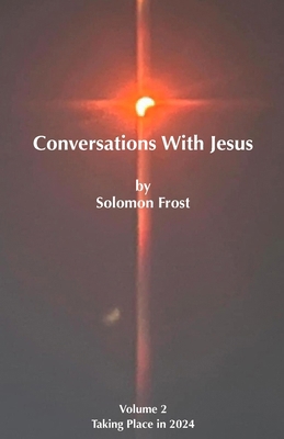 Conversations with Jesus: Volume 2 (Taking Plac... B0D94HYNV2 Book Cover