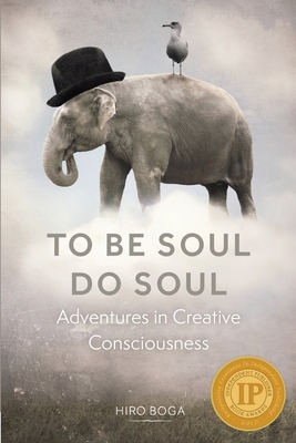To Be Soul, Do Soul: Adventures in Creative Con... 1775083764 Book Cover