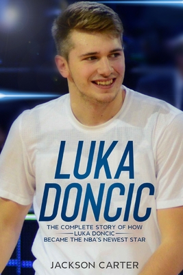 Luka Doncic: The Complete Story of How Luka Don... 1651704287 Book Cover