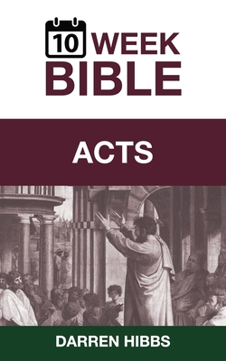 Acts: A 10 Week Bible Study 1958944009 Book Cover