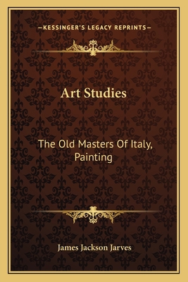 Art Studies: The Old Masters Of Italy, Painting 1163129186 Book Cover