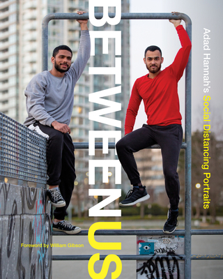 Between Us: Adad Hannah's Social Distancing Por... 0772680906 Book Cover